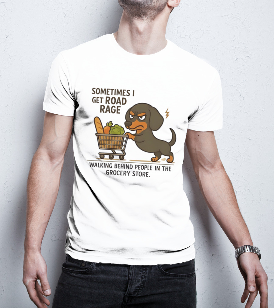 Dachshund Road Rage Walking Behind People In Grocery Store T-Shirt