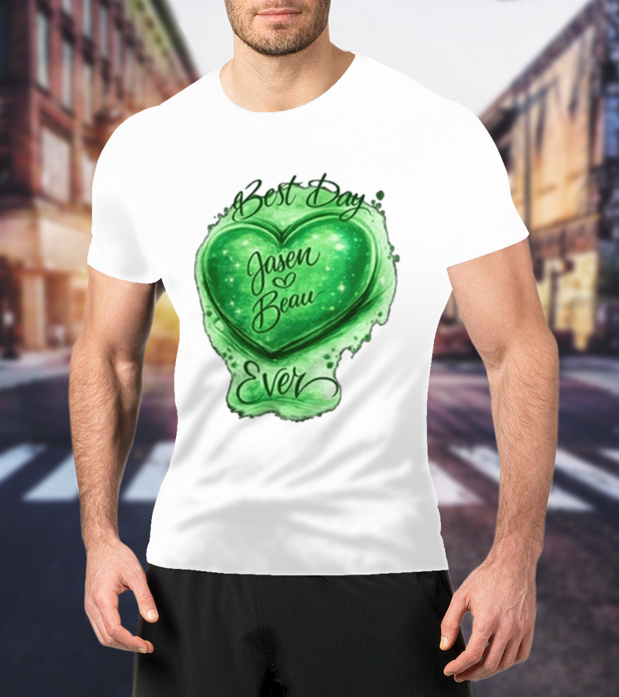 Best Day Ever Jasen Beau Green Heart T-Shirt