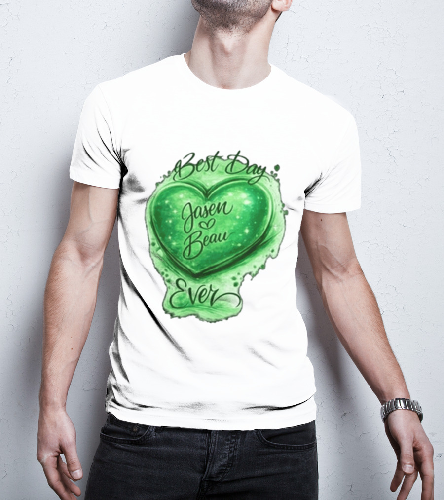 Best Day Ever Jasen Beau Green Heart T-Shirt