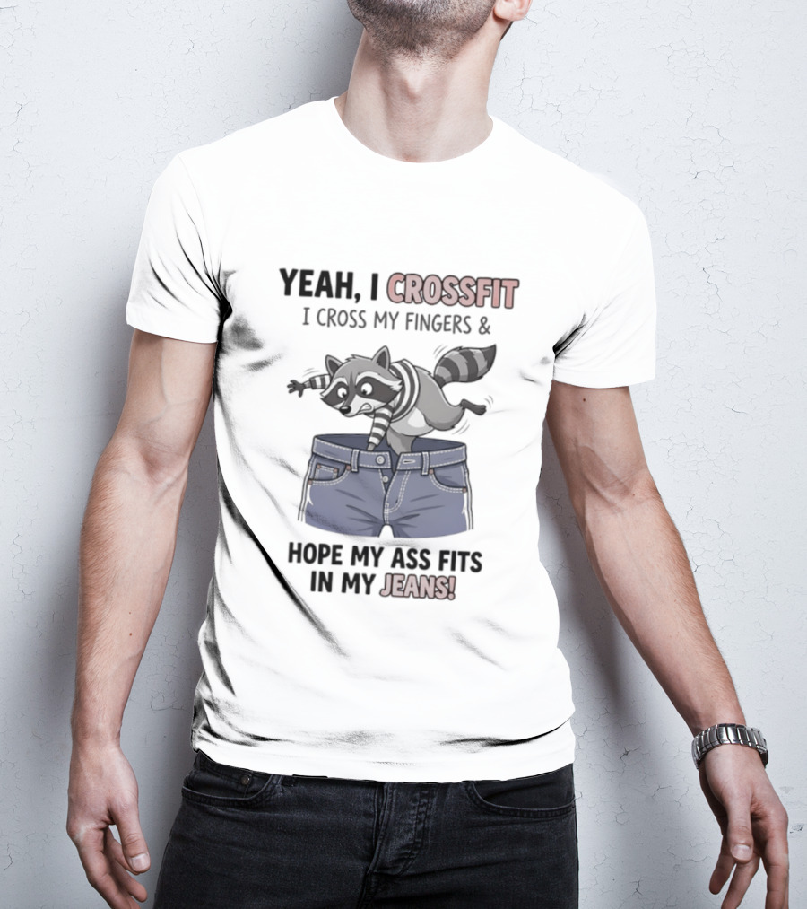 Yeah I CrossFit I Cross My Fingers And Hope My Ass Fits In My Jeans Fox Jumping Shorts T-Shirt