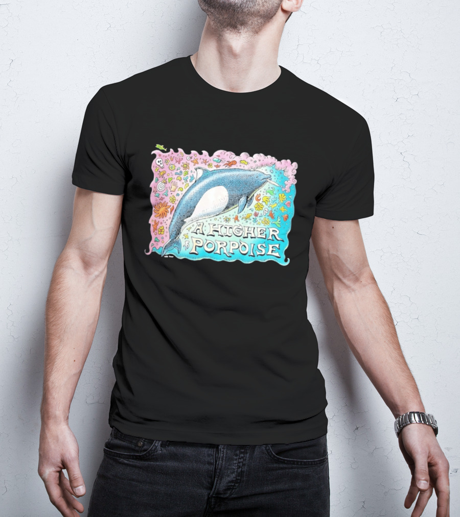A Higher Porpoise Colorful Dolphin Psychedelic T-Shirt