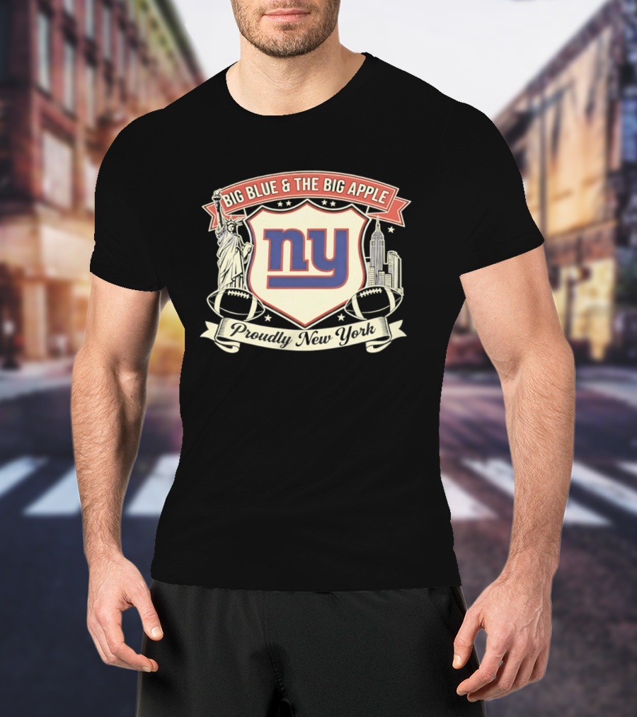 Big Blue And The Big Apple New York Giants Proudly NY T-Shirt