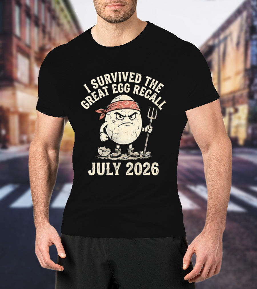 I Survived The Great Egg Recall July 2026 Angry Egg With Pitchfork T-Shirt
