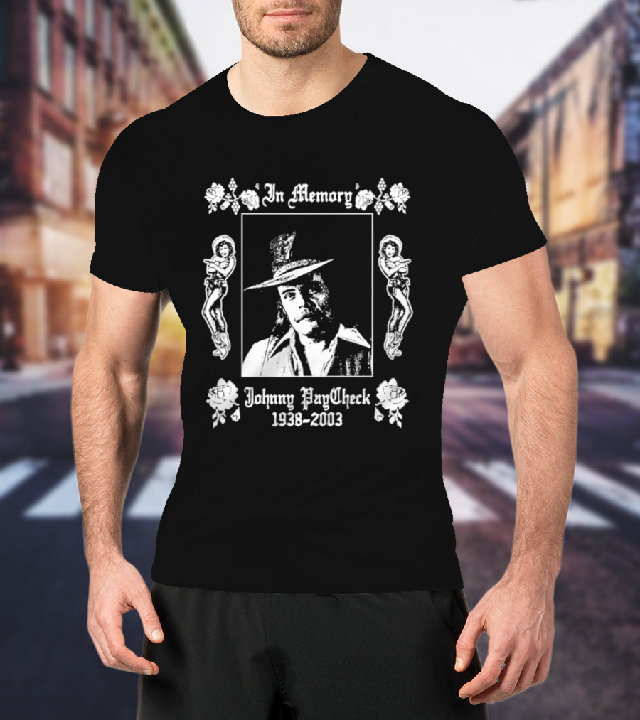 In Memory Johnny Paycheck 1938 2003 Country Music T-Shirt