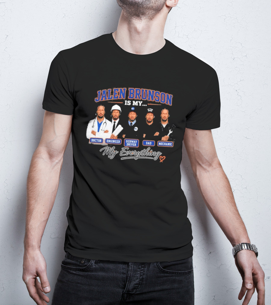 Jalen Brunson Is My Doctor Engineer Subway Driver Dad Mechanic Everything T-Shirt