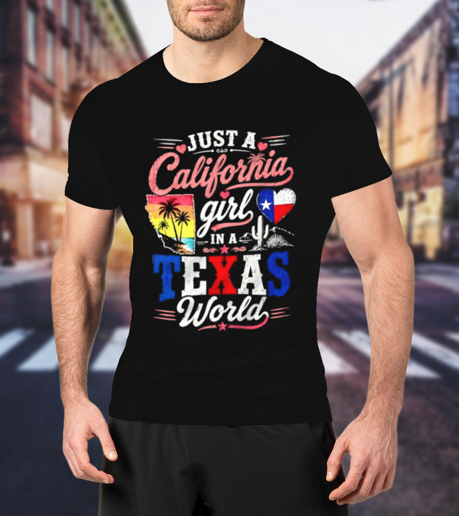 Just A California Girl In A Texas World With State Icons And Heart T-Shirt