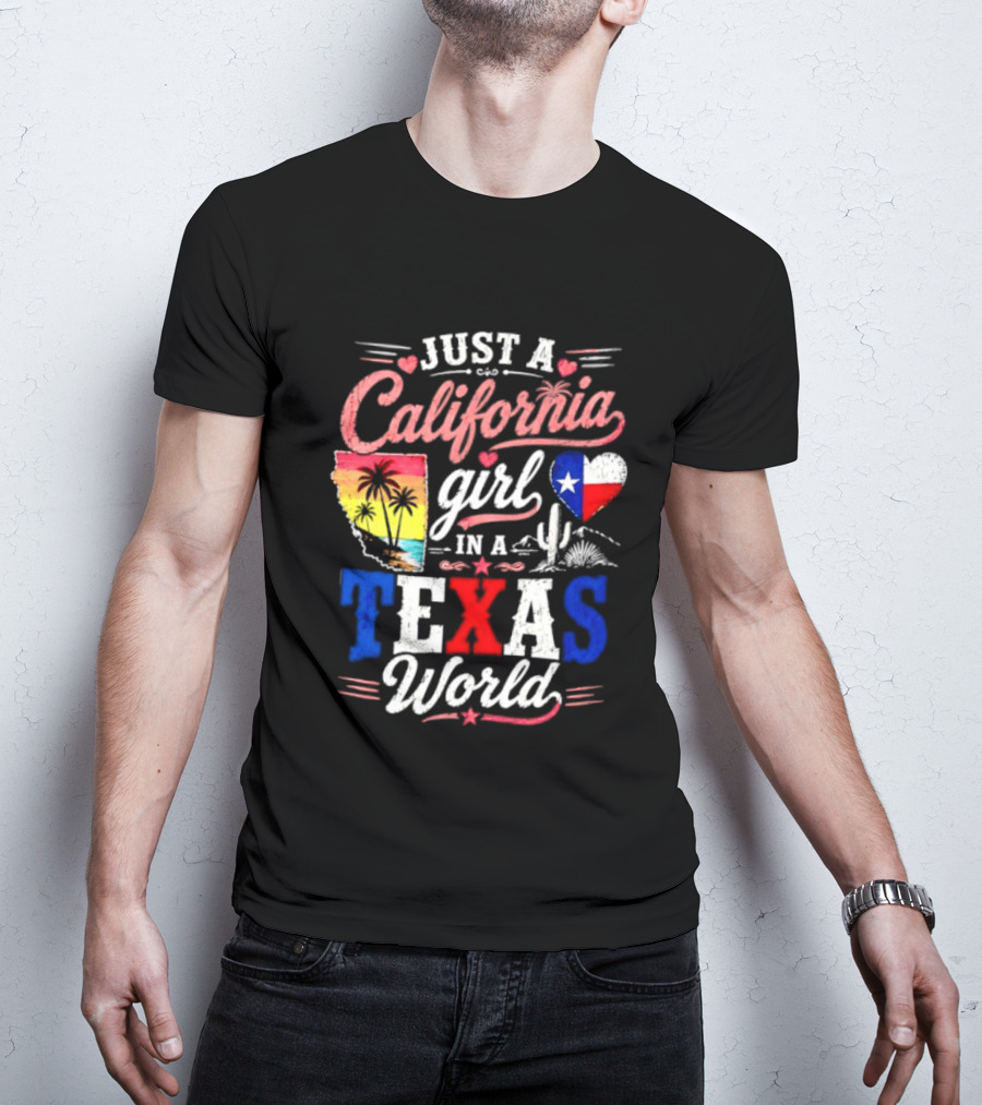 Just A California Girl In A Texas World With State Icons And Heart T-Shirt