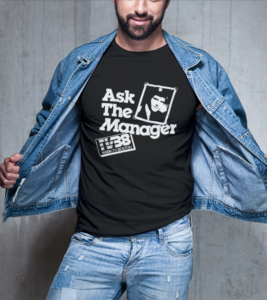 Ask The Manager WSBK TV38 Boston Role Model T-Shirt