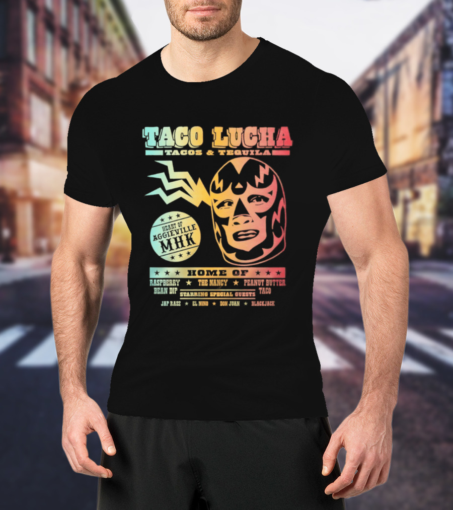 Taco Lucha Tacos And Tequila Luchador Heart Of Aggieville MHK Manhattan Kansas T-Shirt