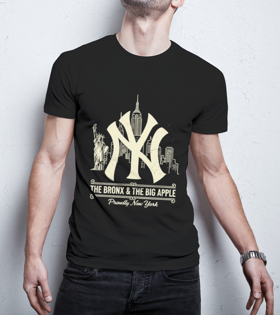 The Bronx And The Big Apple Iconic NY Yankees City Skyline Statue Of Liberty Proudly New York T-Shirt