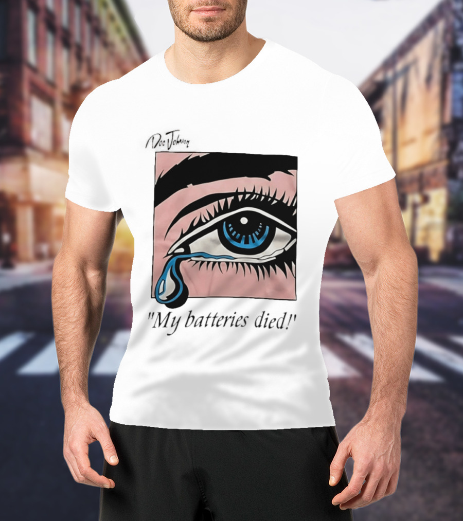 Doc Johnson My Batteries Died Tearful Eye T-Shirt