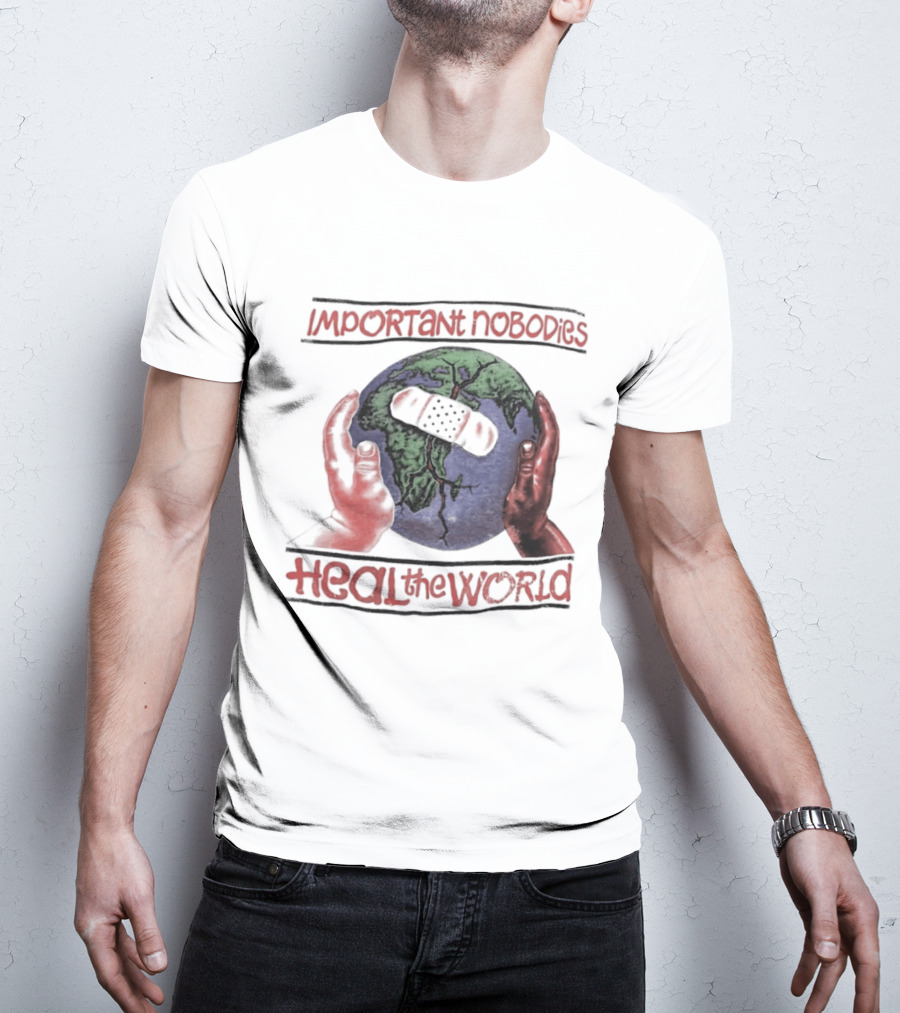 Important Nobodies Heal The World Earth Artwork Patch Band Aid Hands T-Shirt