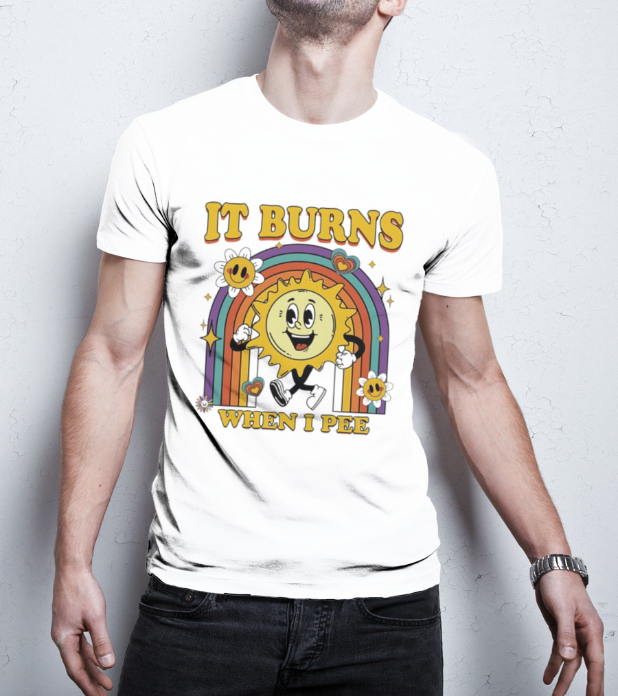 It Burns When I Pee 70s Retro Sunflower Rainbow Hearts T-Shirt