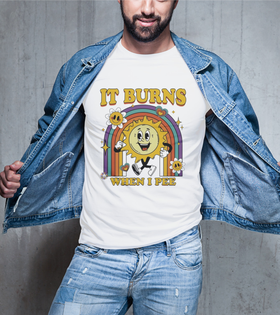 It Burns When I Pee 70s Retro Sunflower Rainbow Hearts T-Shirt