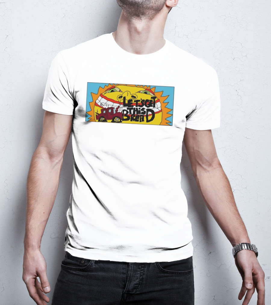 Let's Get This Bread Funny Sun Face And Train T-Shirt