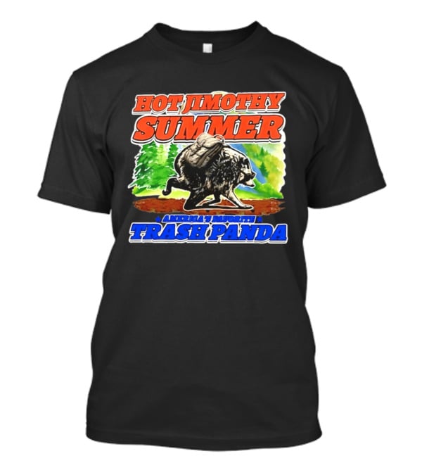 Hot Jimothy Summer America's Favorite Trash Panda Adventure T-Shirt
