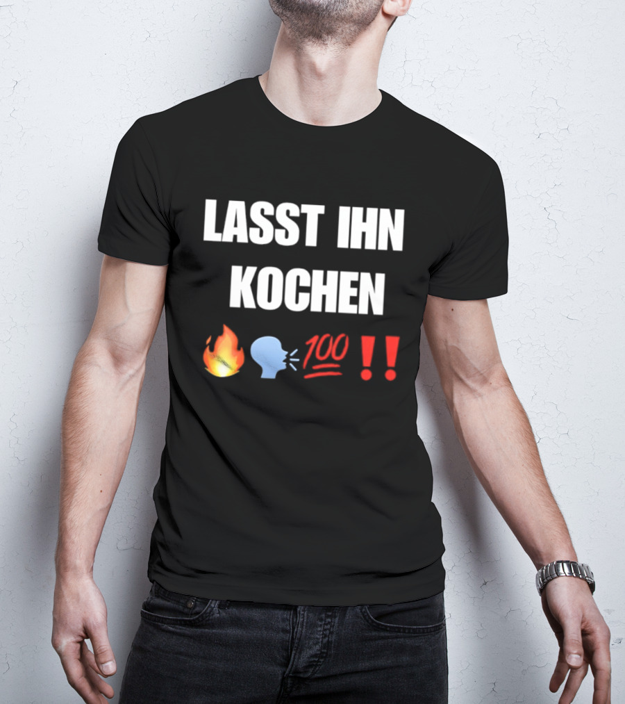 Lasst Ihn Kochen Fire Emoji 100 Exclamation Marks T-Shirt