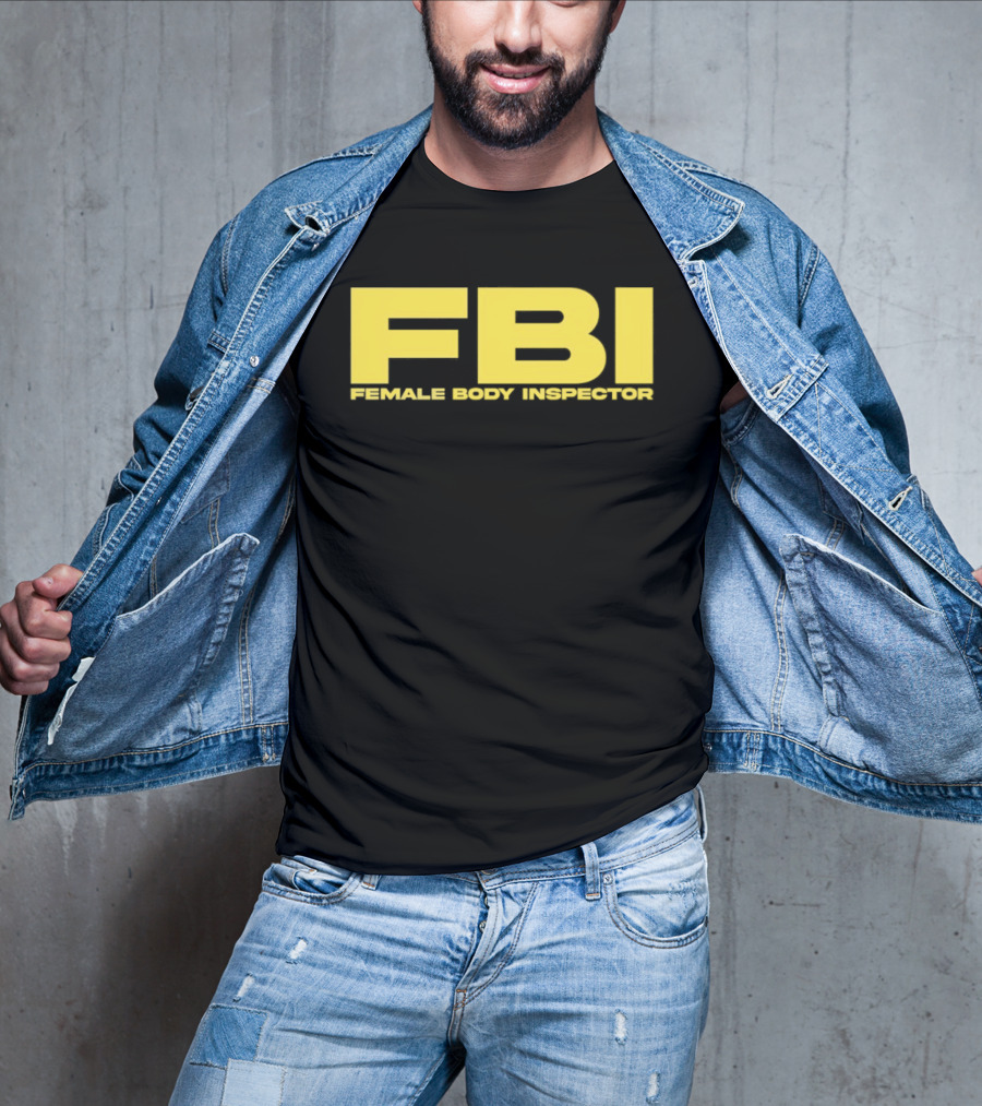 FBI Female Body Inspector Humor Bold Yellow T-Shirt