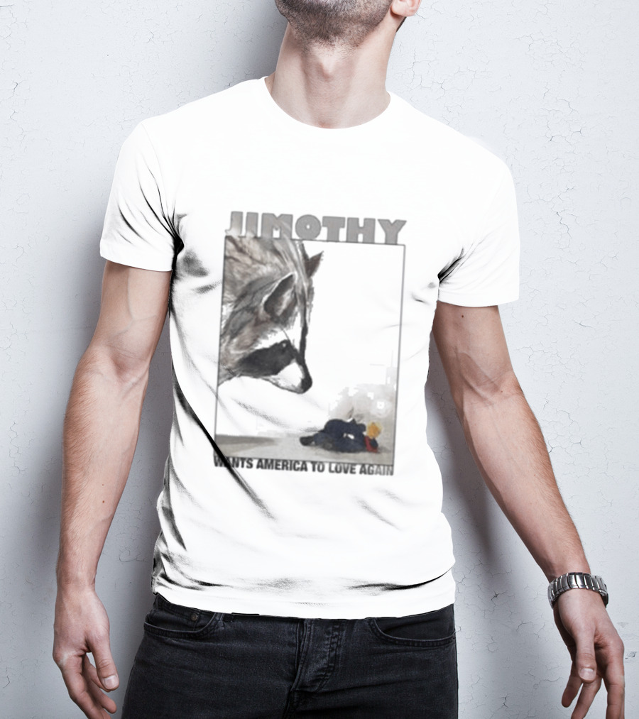 Jimothy Raccoon Wants America To Love Again Patriotic Message T-Shirt