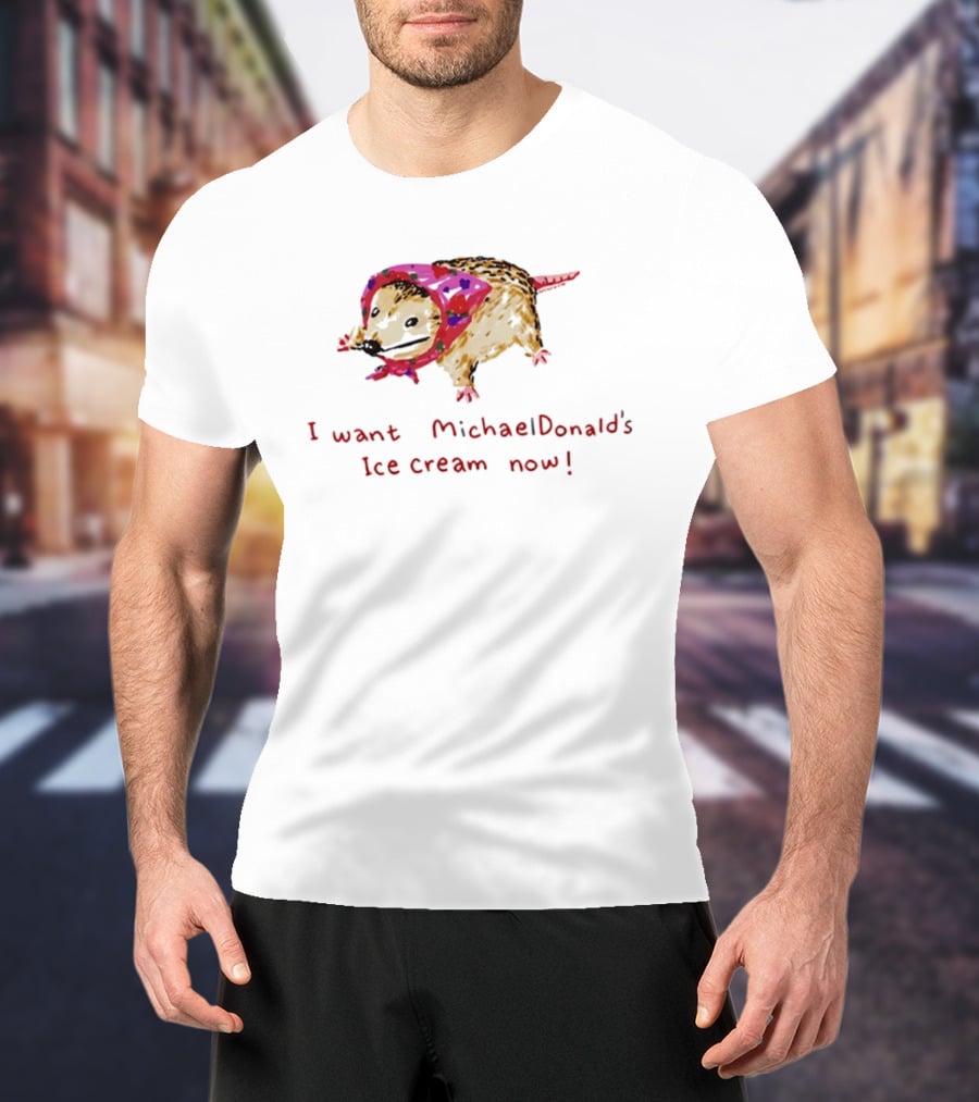 I Want MichaelDonald's Ice Cream Now Opossum In Pink Bandana T-Shirt