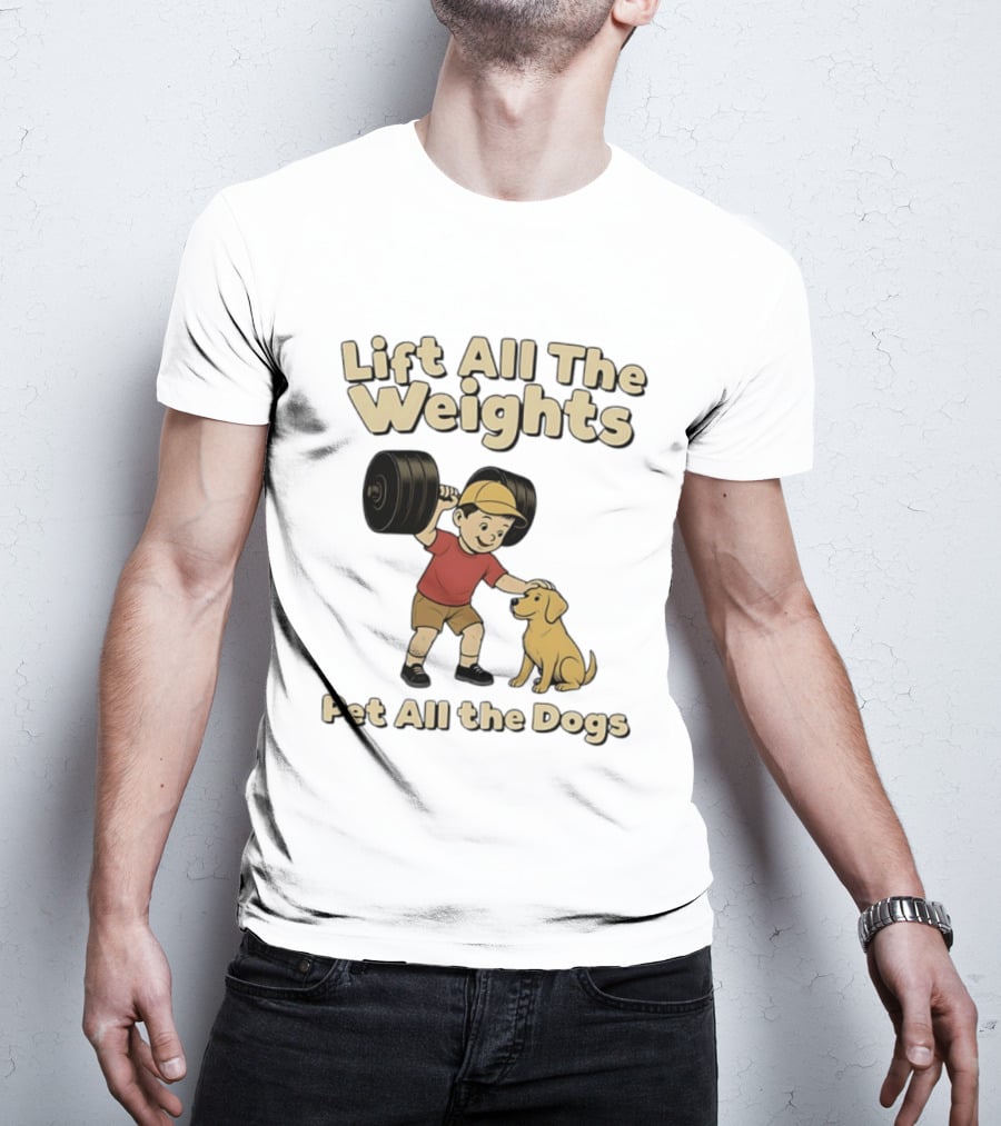 Lift All The Weights Pet All The Dogs Fitness Humor T-Shirt