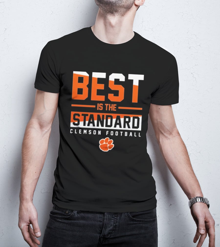 Best Is The Standard Clemson Football T-Shirt
