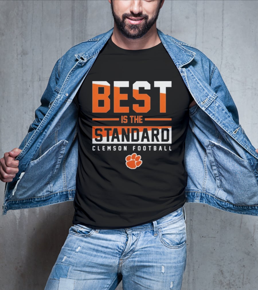 Best Is The Standard Clemson Football T-Shirt