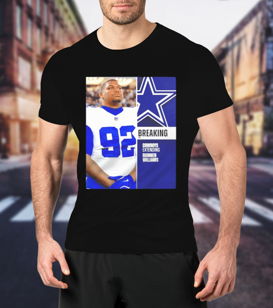 Breaking Cowboys Extending Quinnen Williams Dallas Star 92 Jersey T-Shirt