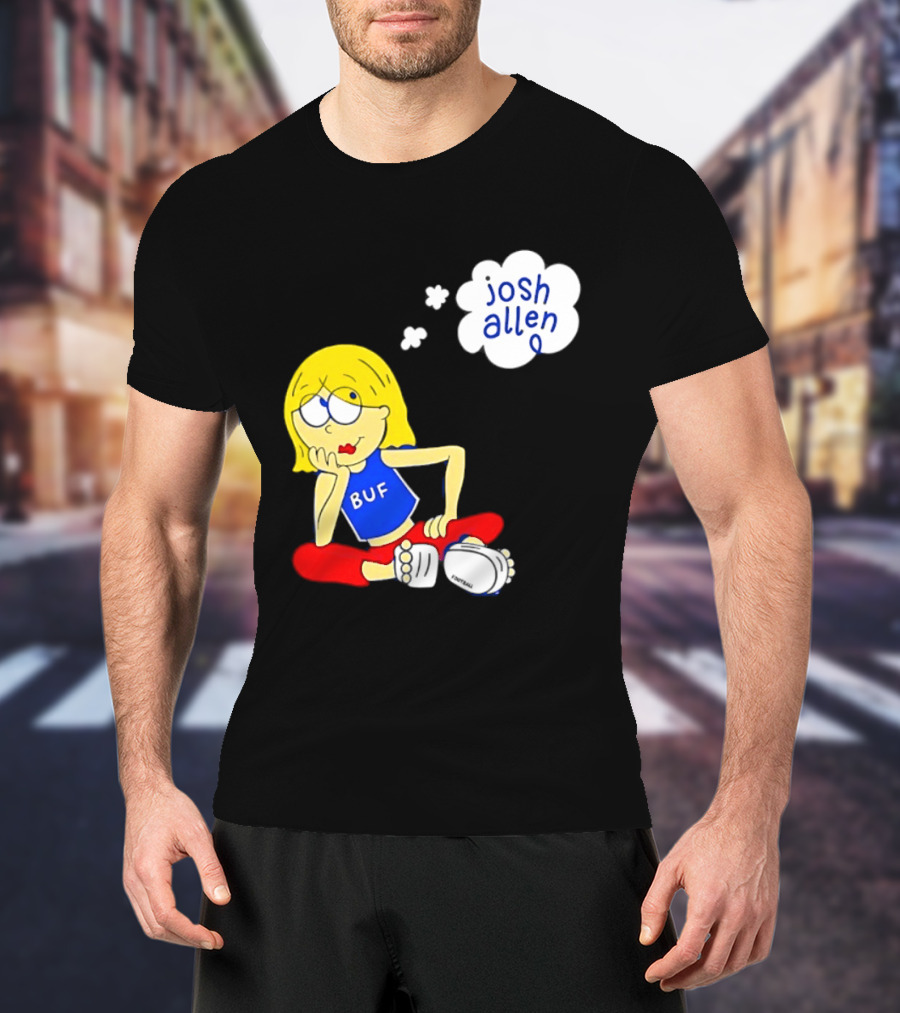 BUF Girl Thinking About Josh Allen Buffalo Bills T-Shirt