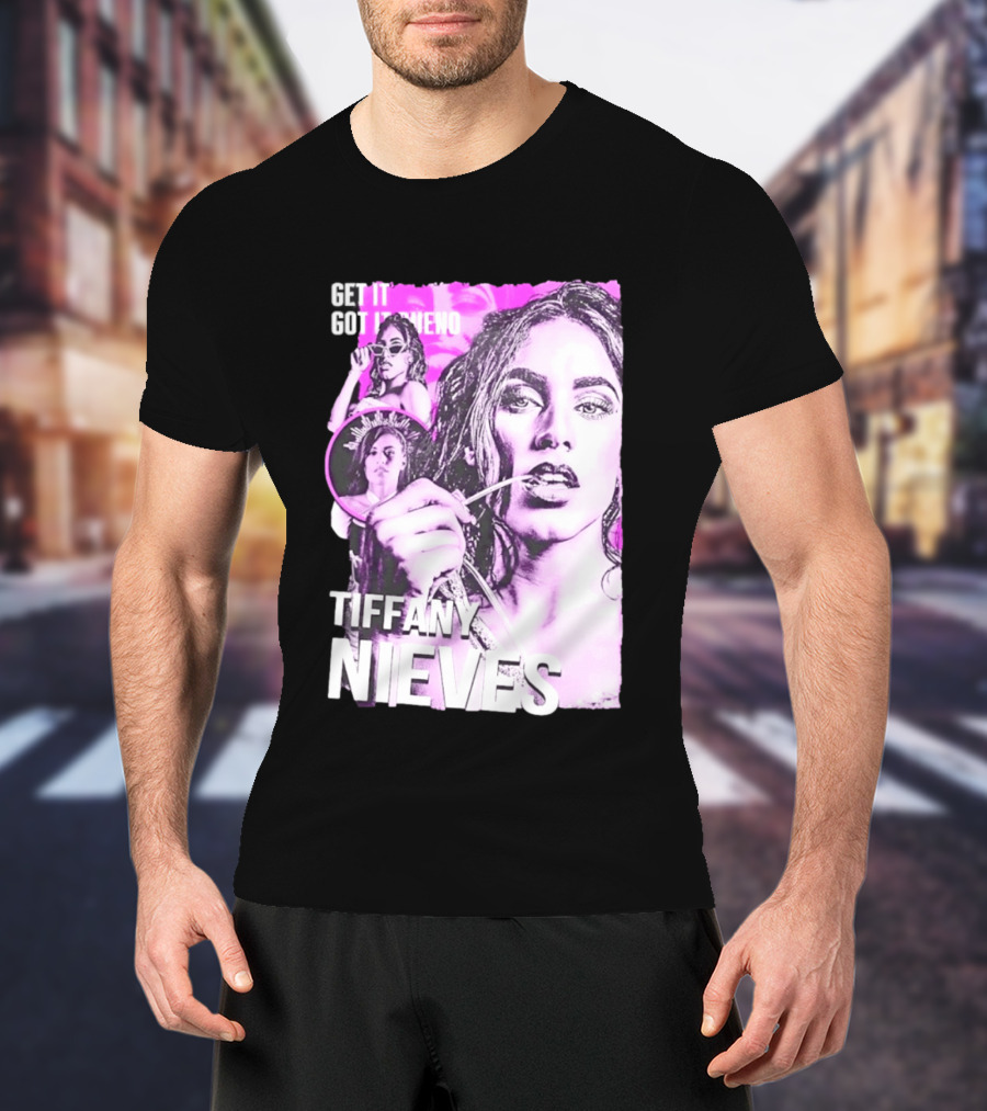 Get It Got It Bueno Tiffany Nieves T-Shirt