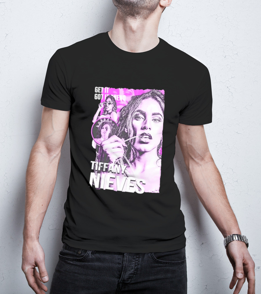 Get It Got It Bueno Tiffany Nieves T-Shirt