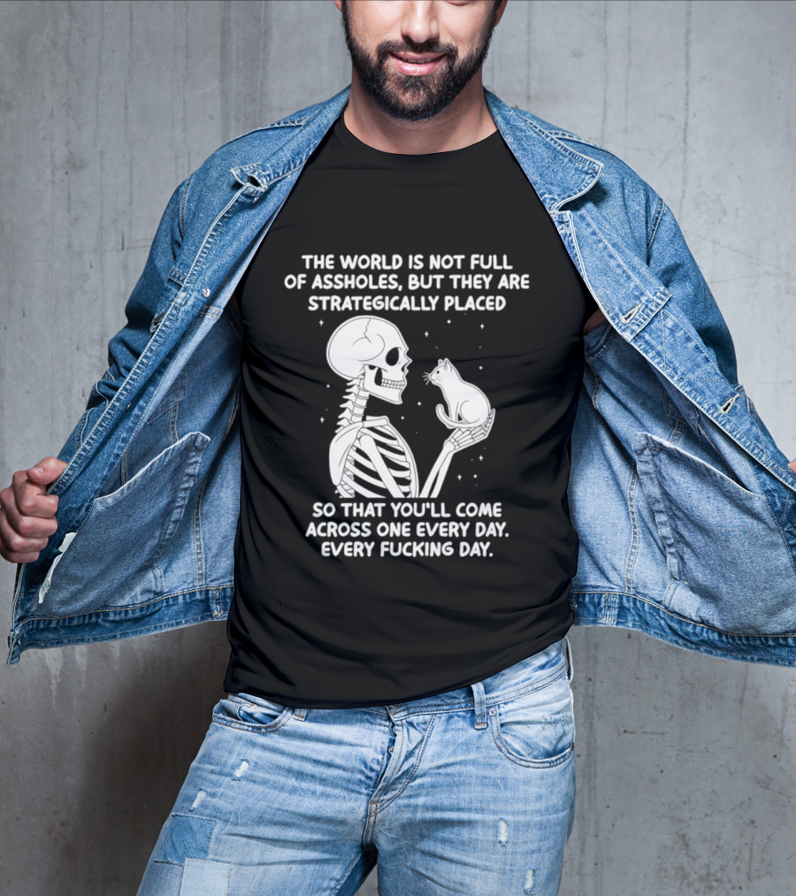 The World Is Not Full Of Assholes Skeleton Holding Rat So That You'll Come Across One Every Day T-Shirt