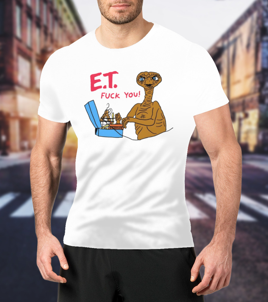 E.T. Fuck You 80s Movie Alien Sci Fi T-Shirt
