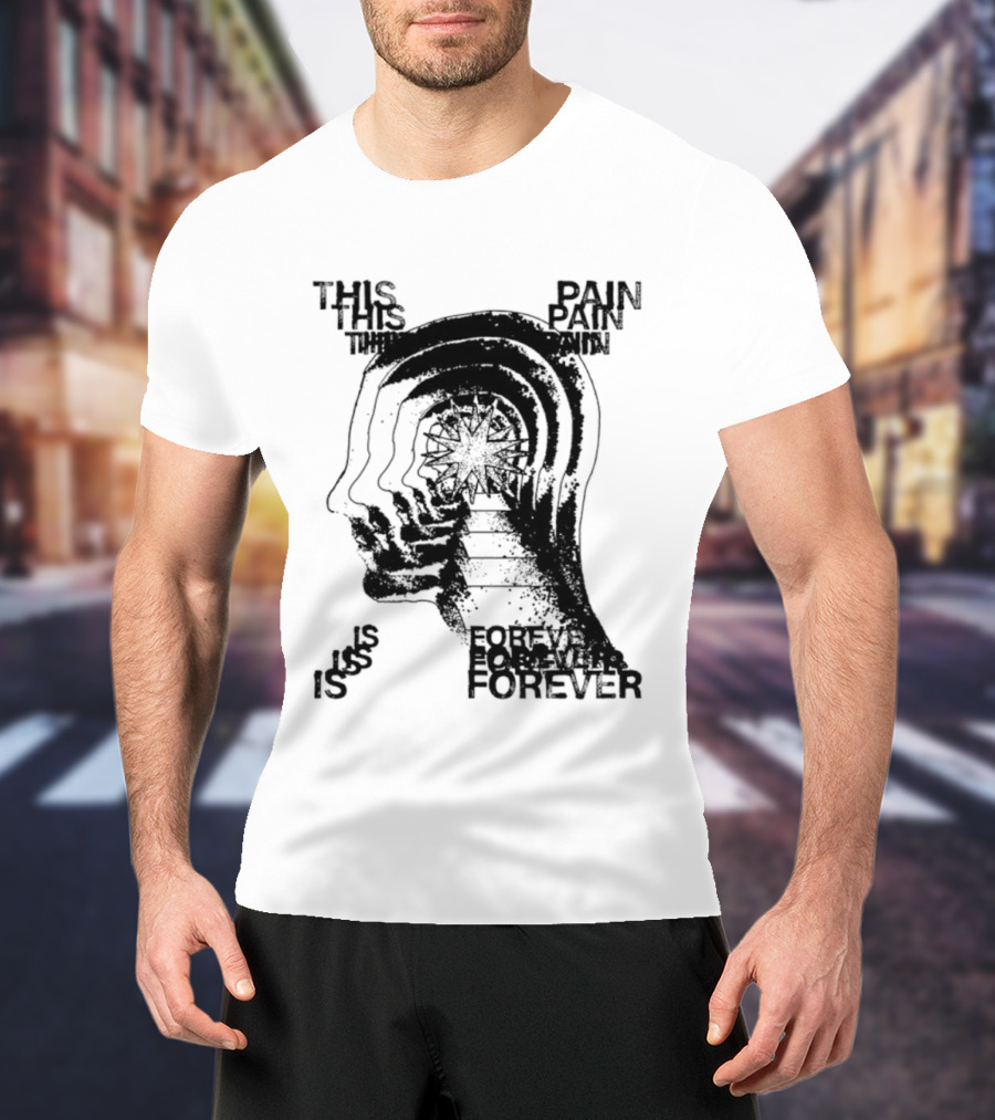 This Pain Is Forever Existential Surreal Trippy Psychedelic Head T-Shirt