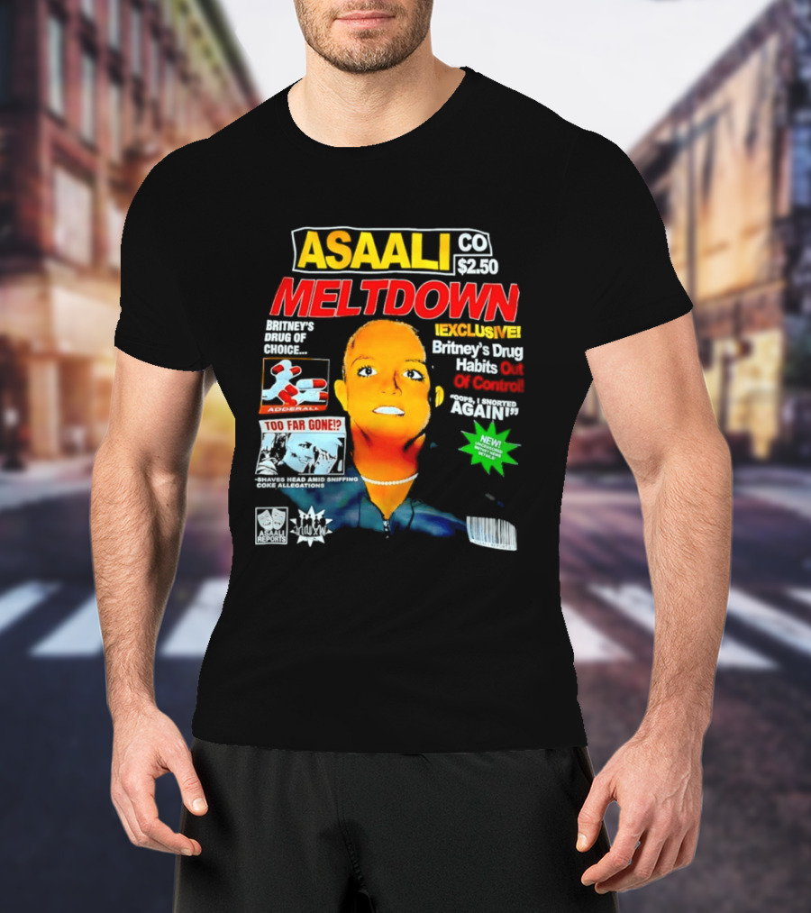 Asaali Co Meltdown Exclusive Britney's Drug Habit Out Of Control 72 Hour Sale T-Shirt