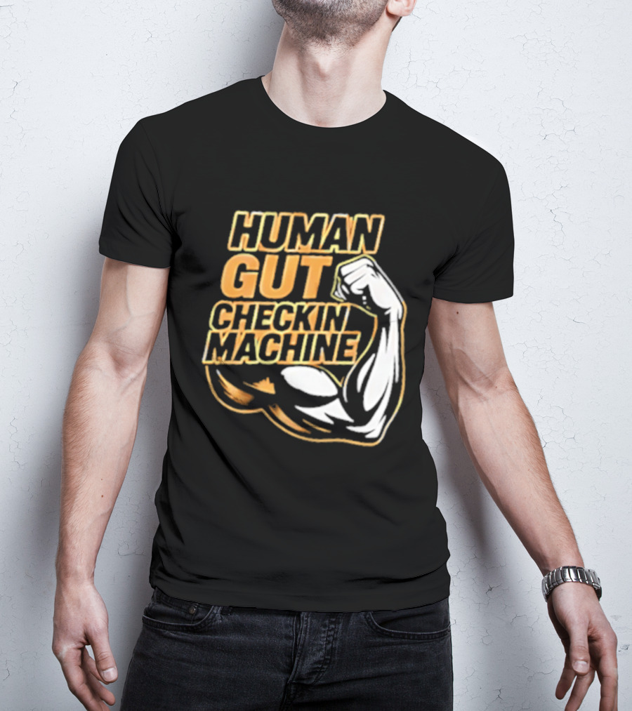 Mike Mondo Human Gut Checkin Machine Fist Flex T-Shirt