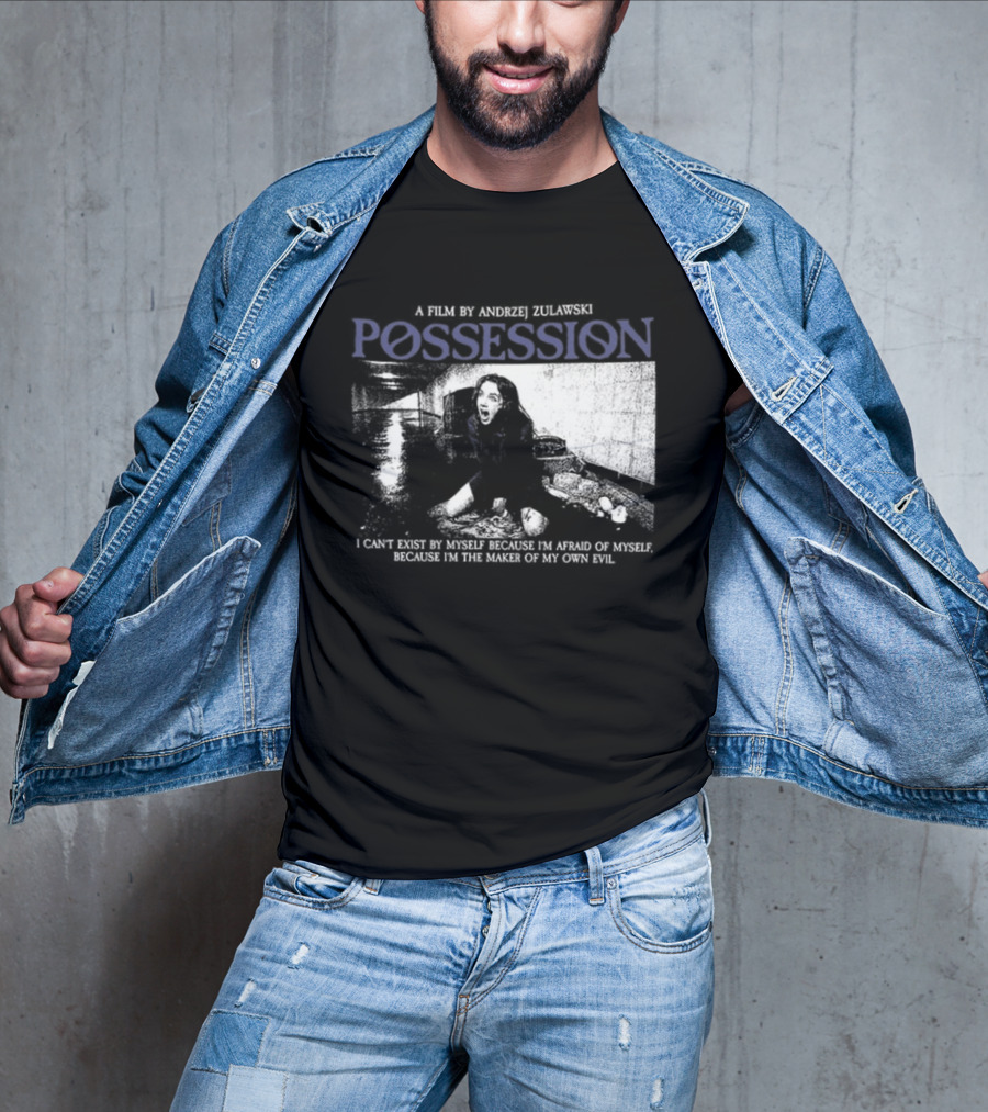 Possession A Film By Andrzej Zulawski I Can't Exist By Myself Because I'm Afraid Of Myself Two Sided T-Shirt