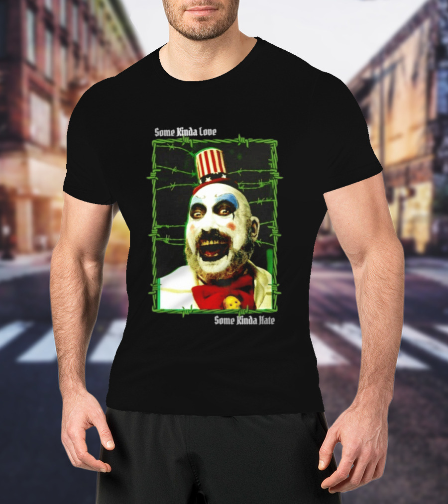 Some Kinda Love Some Kinda Hate Captain Spaulding Clown Barbed Wire Frame T-Shirt