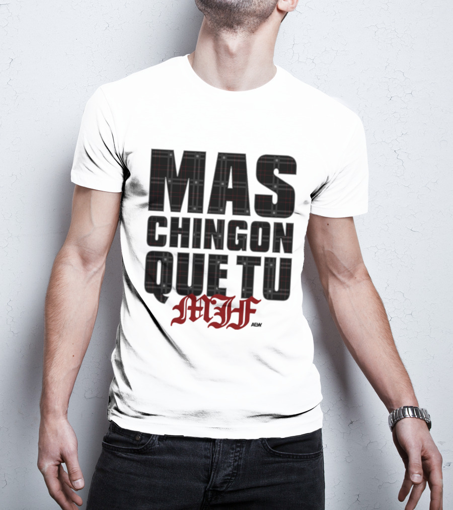 MJF 2026 Mas Chingon Que Tu T-Shirt