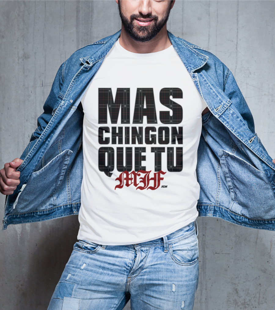 MJF 2026 Mas Chingon Que Tu T-Shirt