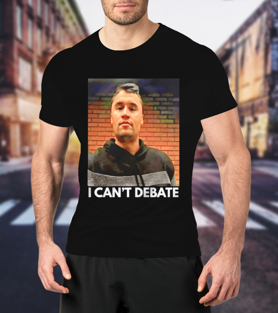 I Can't Debate Iconic Reference X George Floyd Charlie Kirk T-Shirt