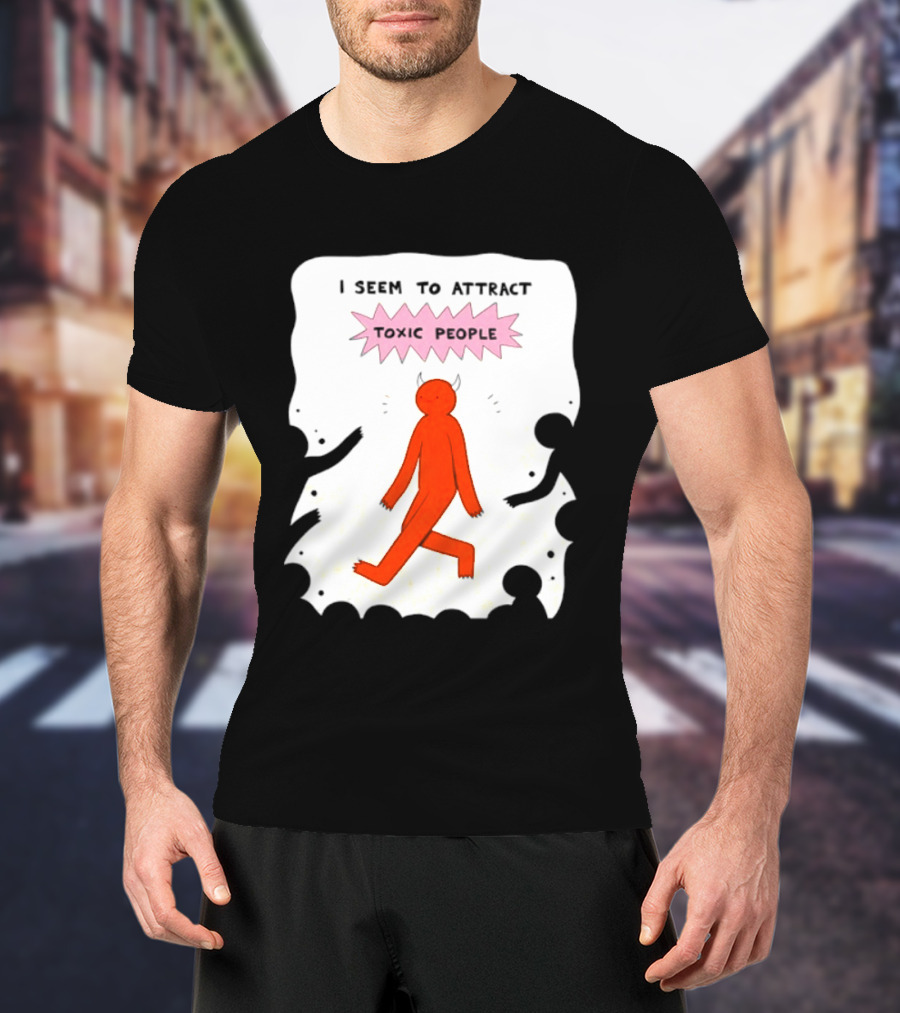 I Seem To Attract Toxic People Red Figure Surrounded By Dark Figures T-Shirt