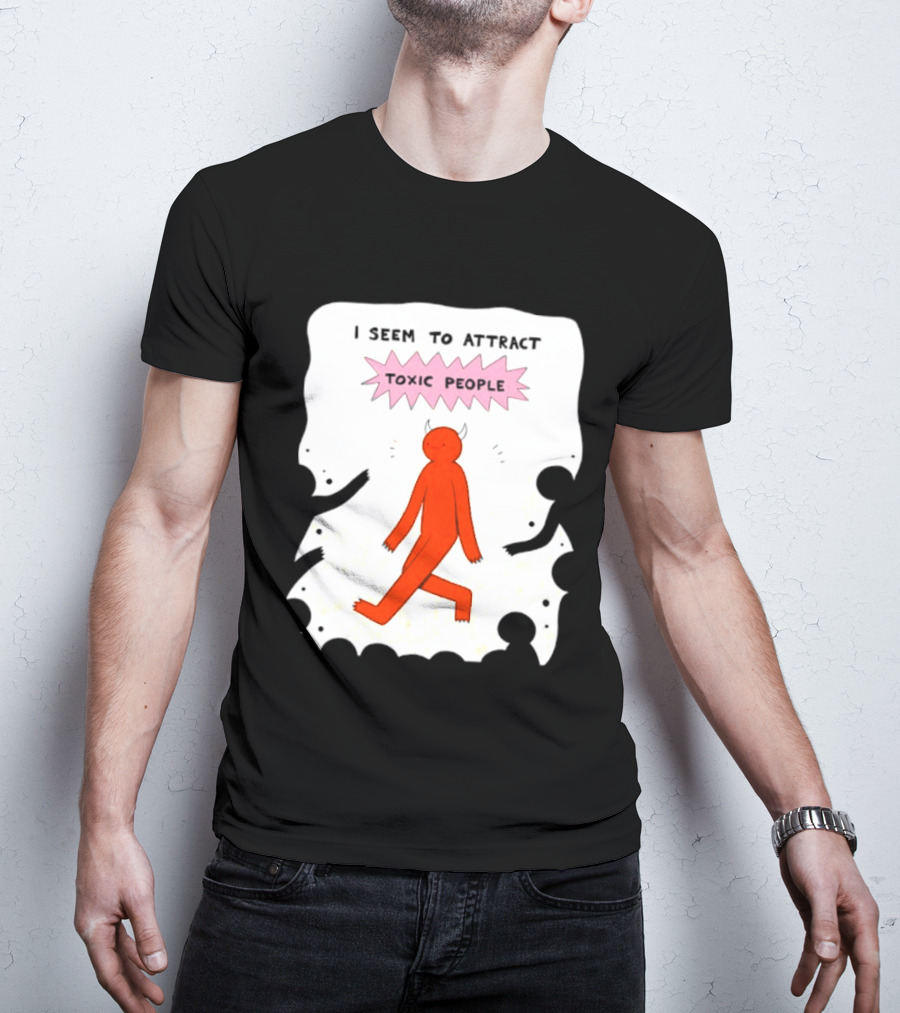 I Seem To Attract Toxic People Red Figure Surrounded By Dark Figures T-Shirt