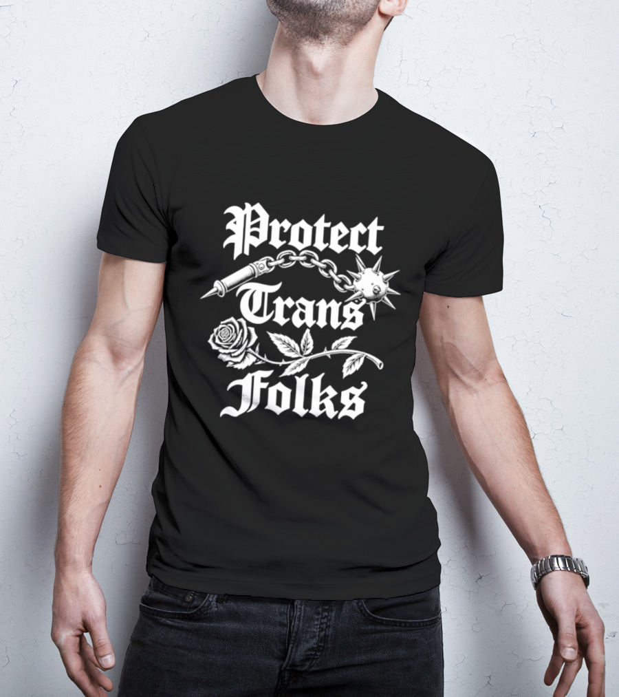 Protect Trans Folks Rose Chain And Flail T-Shirt