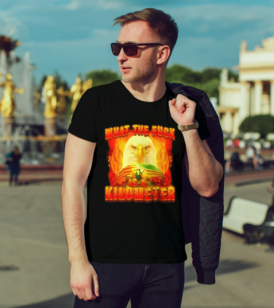 What The Fuck Is A Kilometer American Eagle Patriotic Scene T-Shirt