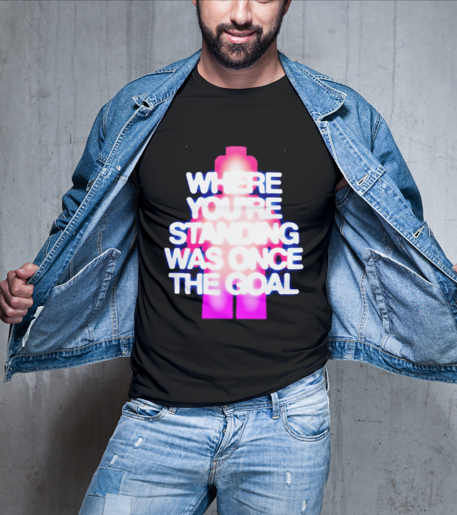 Where You're Standing Was Once The Goal Bright Neon Figure T-Shirt