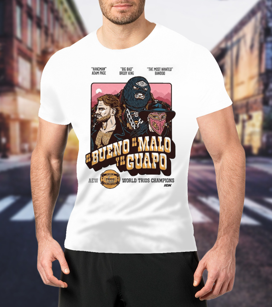 AEW El Bueno El Malo Y El Guapo World Trios Champions T-Shirt