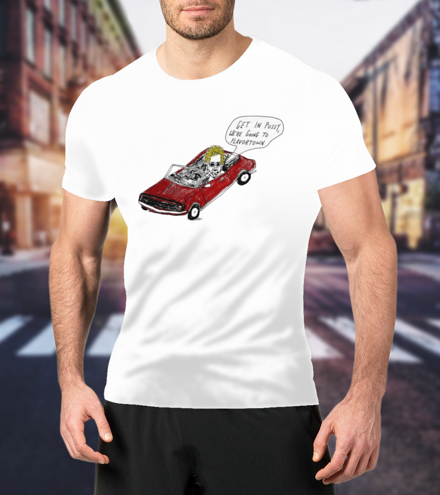 Guy Fieri Get In Pussy We're Going To Flavortown Car Scene T-Shirt