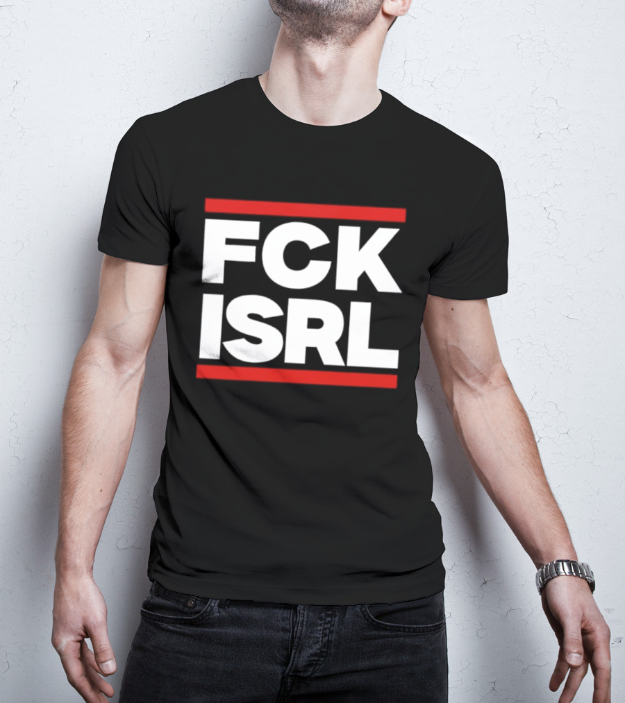FCK ISRL Protest Activism Political Statement Controversial Message T-Shirt