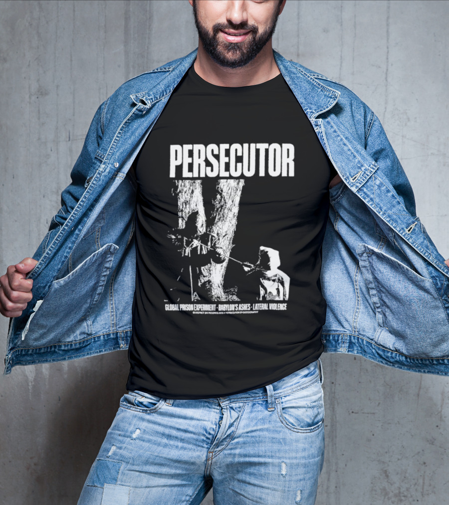 Persecutor Global Prison Experiment Babylon's Ashes Lateral Violence T-Shirt